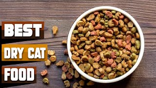 Best Dry Cat Food In 2024  Top 10 Dry Cat Foods Review