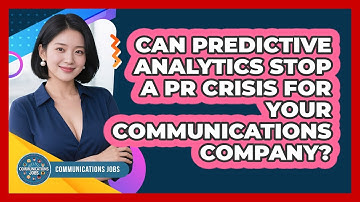 Can Predictive Analytics Stop A PR Crisis For Your Communications Company? - Communications Jobs