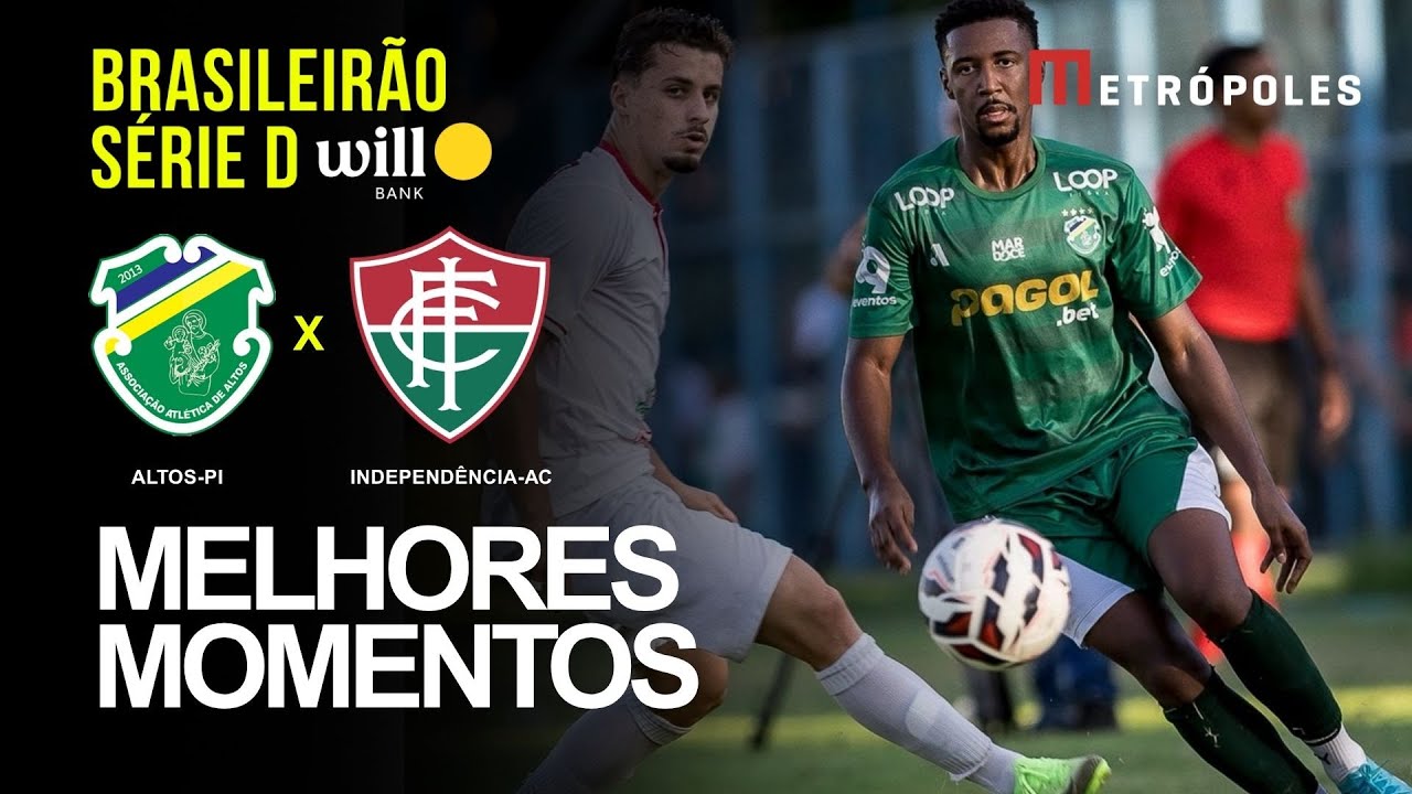 Confira os melhores momentos de ALTOS-PI 3 X 1 INDEPENDÊNCIA-AC pelo Brasileirão Série D Will Bank