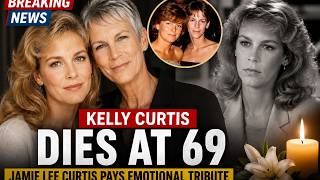 Kelly Curtis Dies at 69 Jamie Lee Curtis Pays Emotional Tribute to Her Sister