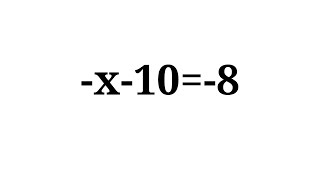 Solution to -x-10=-8