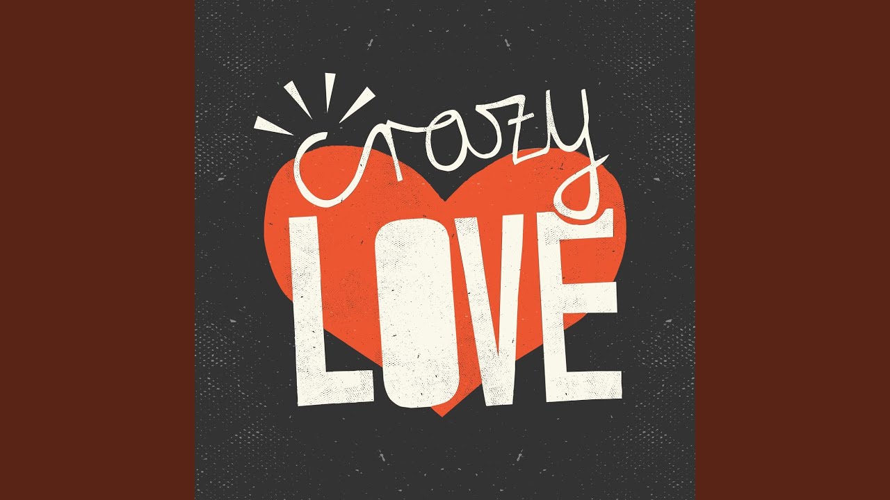 Crazy Love - YouTube