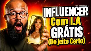 O SEGREDO para Criar VÍDEOS com IA Grátis (Crie Seu Próprio INFLUENCER)
