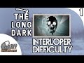 The Long Dark INTERLOPER Difficulty Vigilant Trespass | Surviving The Hardest Game Mode | Ep 1