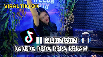DJ RARERA RERA RERA RERAM KUINGIN | DJ TELOOR REMIX | VIRAL TIKTOK