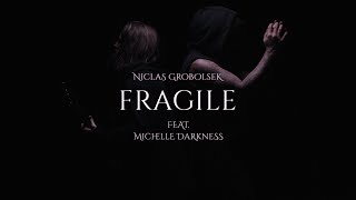 Niclas Grobolsek feat. Michelle Darkness - Fragile [Official Music Video]