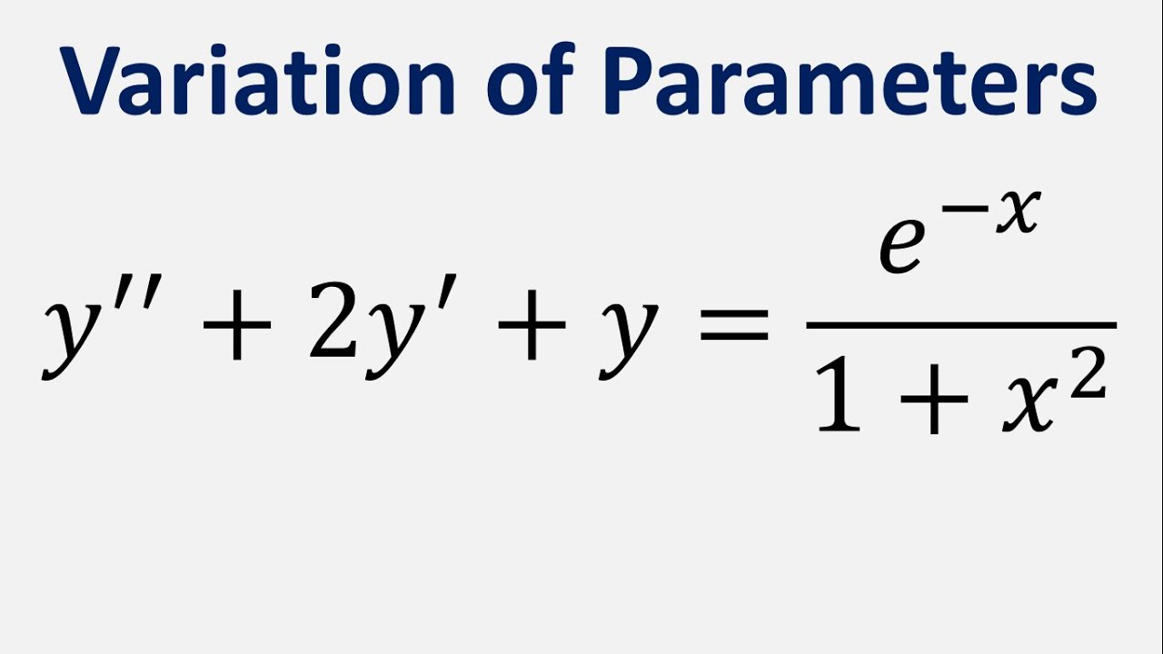 Variation Of Parameters Y 2y Y E X 1 X 2 Youtube