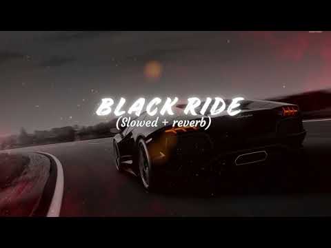 BLACK RIDE (Slowed + reverb) | Dhanda Nyoliwala | Hammy Muzic | @skv-studios