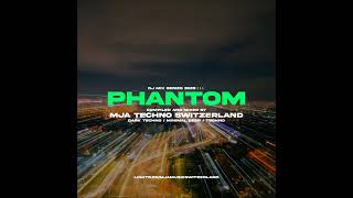 Phantom - (techno & darktechno) - mixed by mja techno switzerland - 2025
