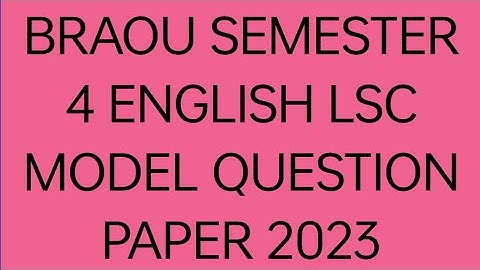 BRAOU SEMESTER 4 ENGLISH MODEL QUESTION PAPER 2023 LSC403