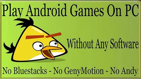 How To Play Android Games On PC Without Any Software/Bluestacks
