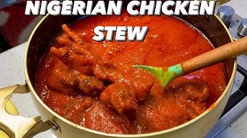 The Best Nigerian Chicken Stew for Beginners! Step by step | very detailed