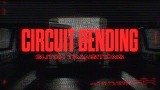 Circuit Bending Glitch Transitions