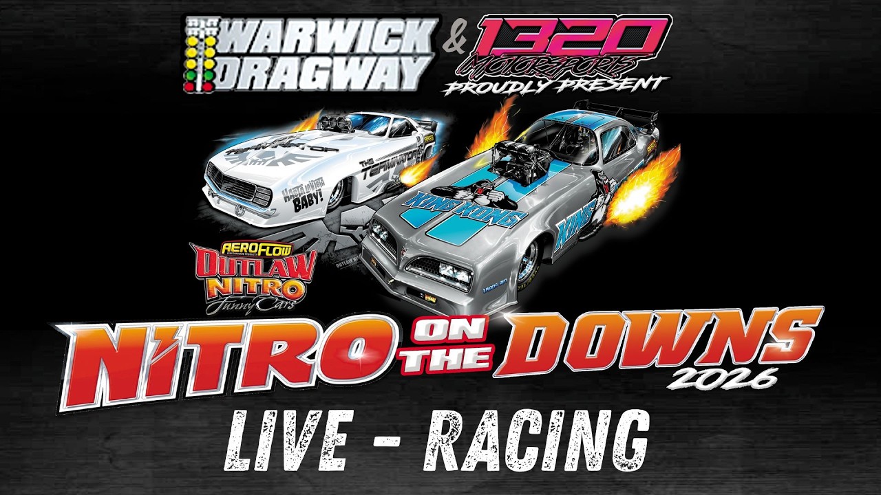 NITRO ON THE DOWNS 2026 - Live from Warwick Dragway Australia - RACING