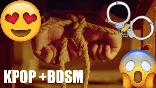 KPOP MVs and Songs with BDSM Themes/Elements