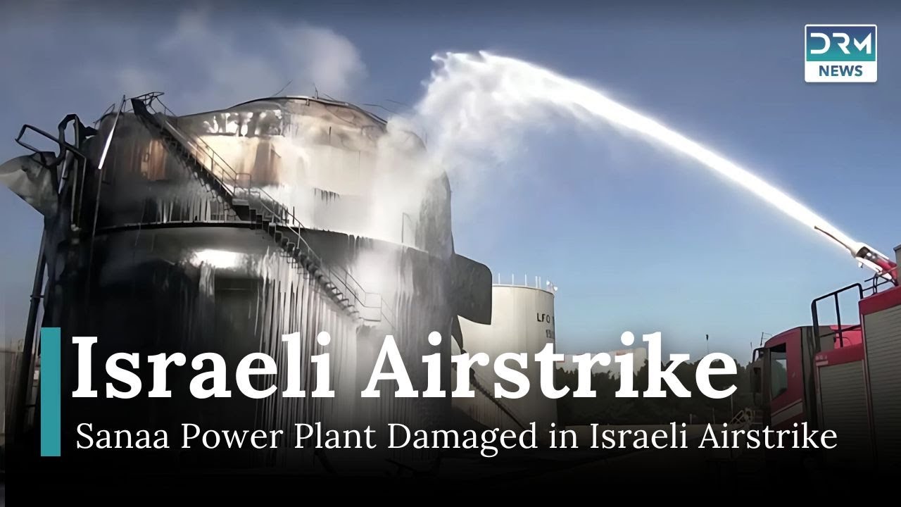 Israeli Airstrikes Damage Power Plant in Yemen’s Sanaa | News Today | DRM News | AH13