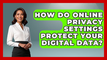 How Do Online Privacy Settings Protect Your Digital Data? - Real Life Curriculum