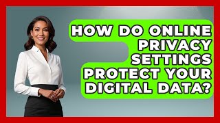 How Do Online Privacy Settings Protect Your Digital Data? - Real Life Curriculum screenshot 4
