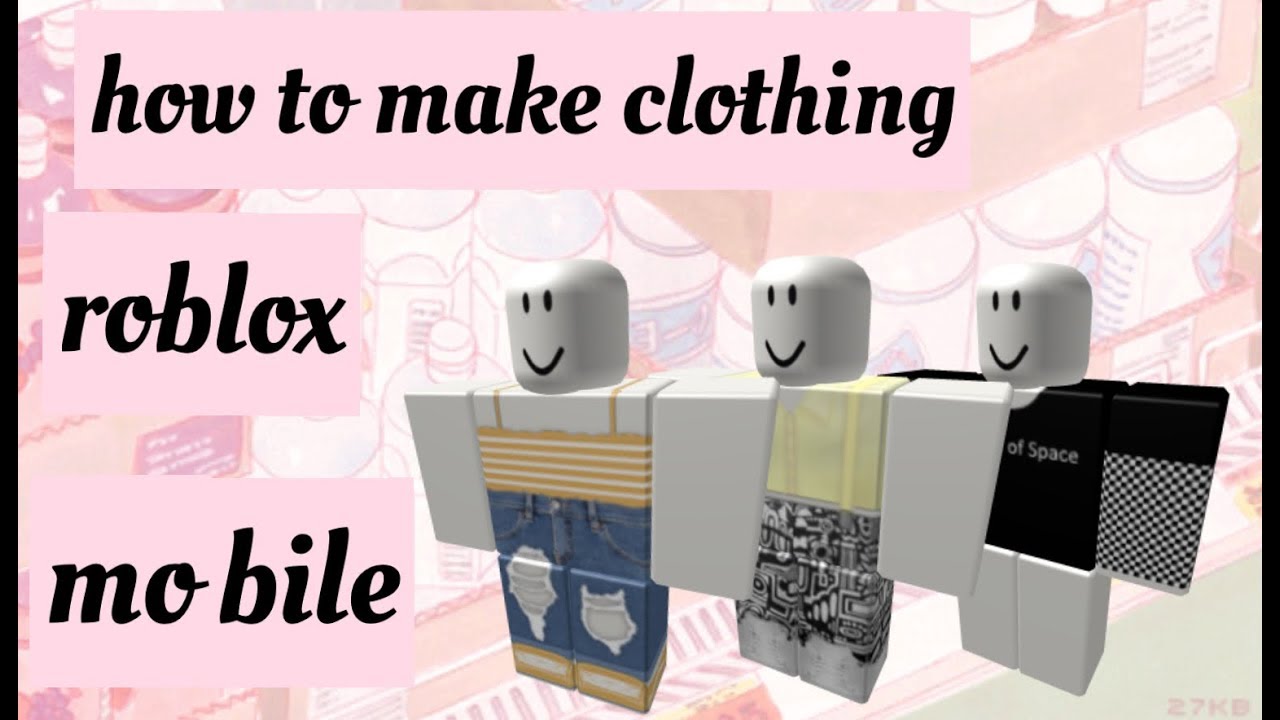 How To Make Shirts On Mobile Aesthetic Roblox Tutorials Youtube - how to make clothes on roblox mobile