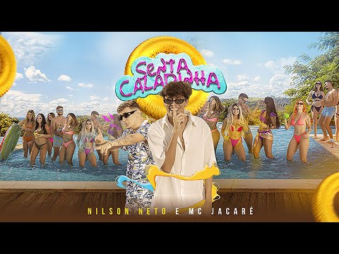 SENTA CALADINHA - NILSON NETO FEAT. MC JACARÉ