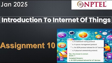 NPTEL Introduction to Internet Of Things Assignment 10 Week 10 | Jan 2025
