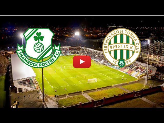 🔴 SHAMROCK ROVERS - FERENCVAROSI. LIVE HD. UEFA EUROPA CONFERENCE LEAGUE.  (ONLY SUBSCRIBERS) 