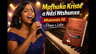 Mpfhuka Kriste a Ndzi Ntshunxa (Mhalamala 50) - Piano Instrumental com letra (Gospel Moz)