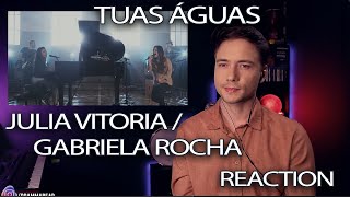 Julia Vitoria feat. Gabriela Rocha - Tuas Águas (Live Session) REACTION!!!