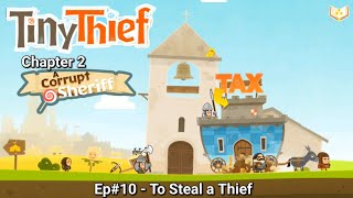 To Steal a Thief - Ep#10 - Chapter 2 - A Corrupt Sheriff | Tiny Thief
