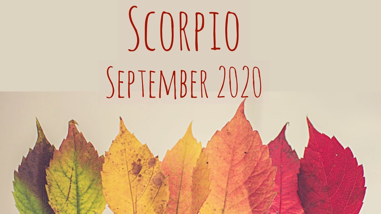 SCORPIO: MID SEPTEMBER 2020