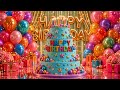 Ultimate Happy Birthday song🎊 Best Birthday song ever 🎂