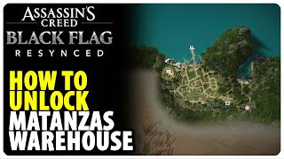 How to unlock Matanzas Warehouse | Assassins Creed Black Flag Resynced