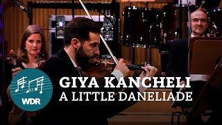 Giya Kancheli - A little Daneliade | WDR Funkhausorchester