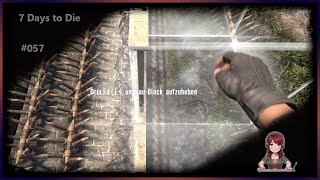 7 Days to Die #057 - Kurz davor noch eine Idee