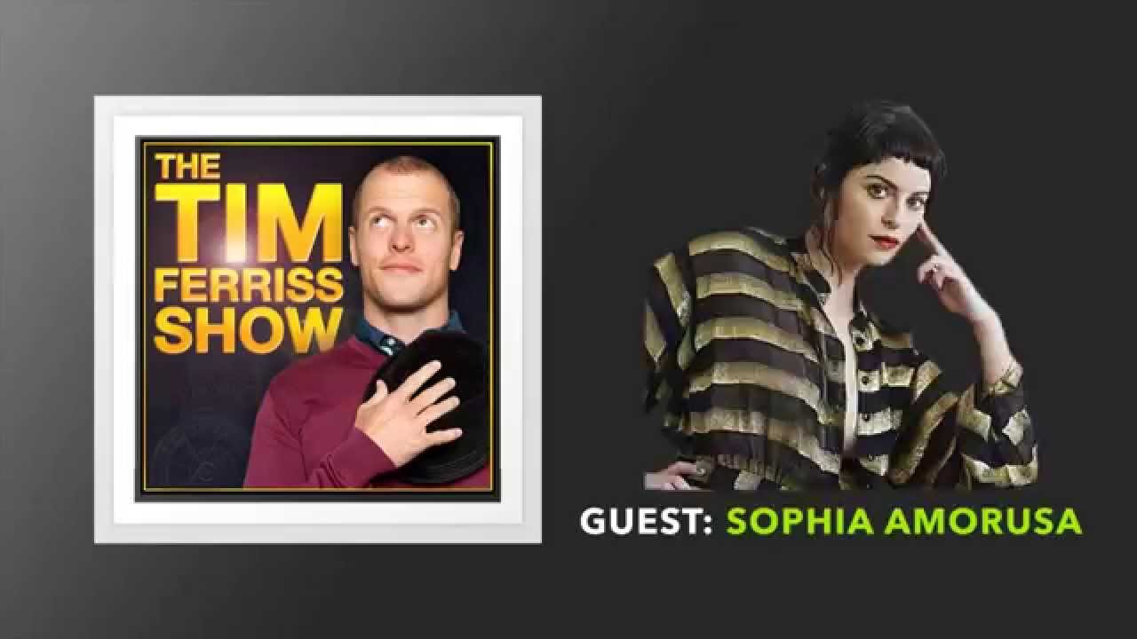 Sophia Amorusa Interview (Full Episode) | The Tim Ferriss Show (Podcast)