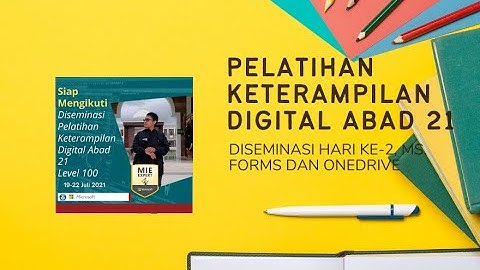 Diseminasi Hari ke-2 Ms. Forms Office365 PKDA21 Juli 2021