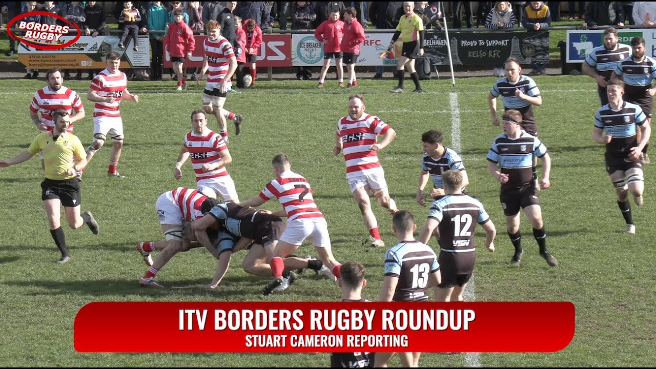 ITV BORDERS RUGBY ROUNDUP - THE SOUTH v GLASGOW - 2.4.24 - YouTube