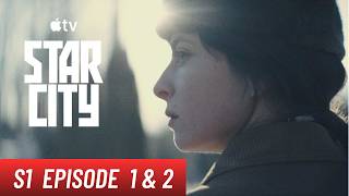 Star City Episodes 1 & 2 Podcast | “The Eyes” & “A Bear on a Chain” Breakdown & Review (Apple TV)