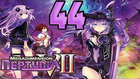 Megadimension Neptunia VII Walkthrough Part 44 - English - Hyper Dimension Neptunia H