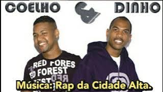 COELHO E DINHO - RAP DA CIDADE ALTA.
