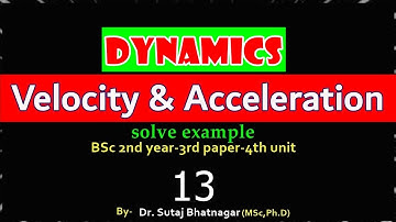 velocity and acceleration | Dynamics BSc 2nd year | Angular velocity | वेग ओर त्वरण -BSc
