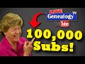We Hit 100,000 Subscribers on Genealogy TV!