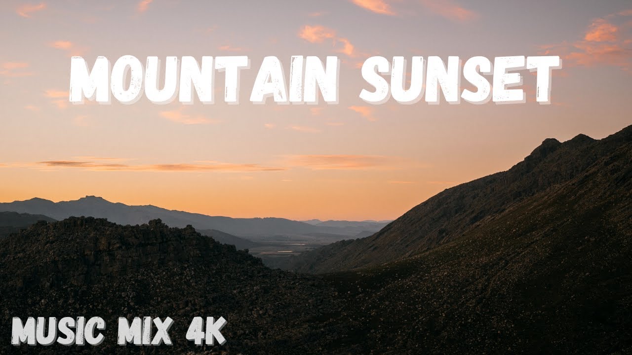 Music Sunset Relaxation Music - Mountain Sunset - YouTube