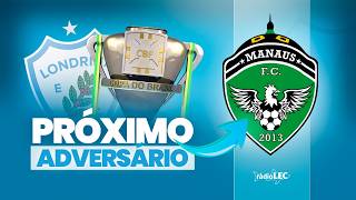LONDRINA ENCARA O MANAUS NA TERCEIRA FASE DA COPA DO BRASIL | RÁDIO LEC