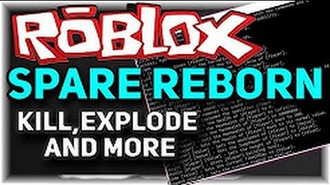 ROBLOX - SPARE REBORN - EXPLOIT/ HACK