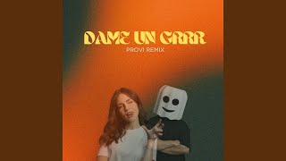 Dame Un Grrr Provi Remix Extended Mix