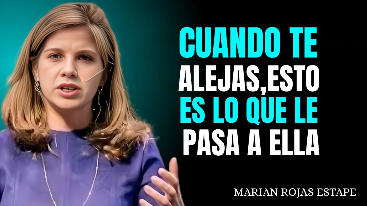 CUANDO TE ALEJAS, ESTO ES LO QUE LE PASA A ELLA | Marian Rojas Estapé | Psicología Femenina