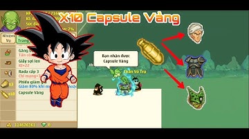 Ngọc Rồng Online - Mở X10 CapSule Vàng Và Cái Kết Bất Ngờ !!!