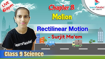 Class 9 Motion Part 1: Rectilinear Motion - Surjit Ma