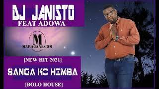 Dj Janisto  Sanga Ko Himba Ft Adowa  new Hit 2021